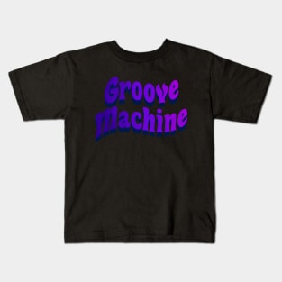 Groove Machine Kids T-Shirt